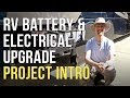 🔌  RV Lithium/AGM Battery & Electrical System Upgrade - Part 1 - Project Intro ⚡️