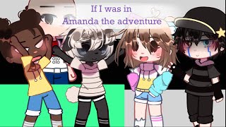 If I was in Amanda the adventure//ep 2//with Glh//original Net Worth
