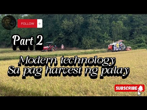 Part 2 Modern Technology ang pamamaraan sa pag ani ng palay @axellifejourney
