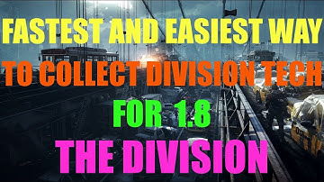 THE EASIEST AND FASTEST WAY TO COLLECT DIVISION TECH FOR 1.8! BE PREPARED! THE DIVISION