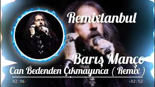 Barış Manço - Can Bedenden Çıkmayınca ( Remix ) Resimi