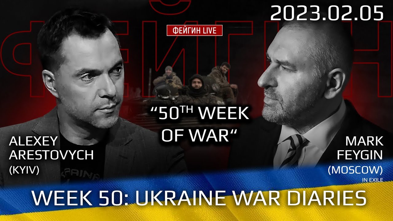 Week 50: war diaries w/Former Advisor to Ukraine President, Intel Officer @arestovych & #Feygin