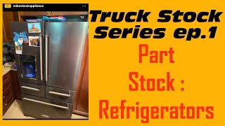 Appliance repair talk : Truck Stock series ep.1 Refrigerators