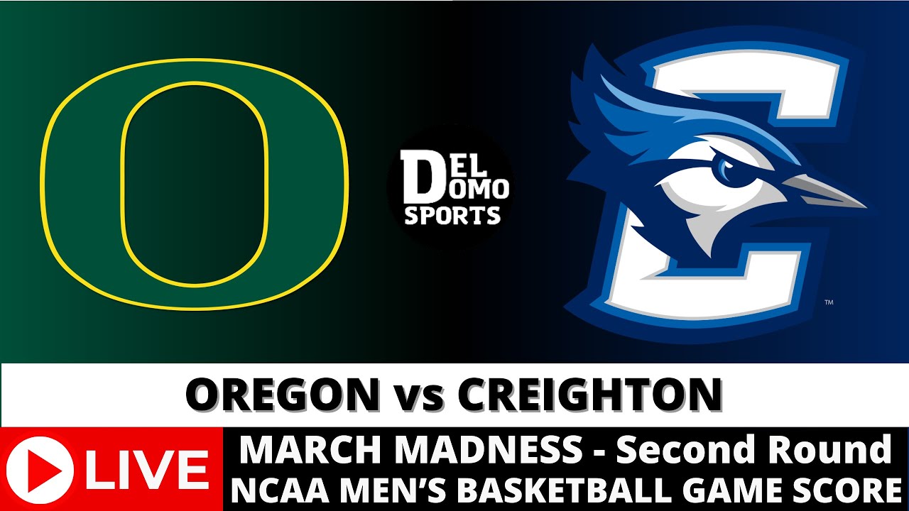 OREGON VS CREIGHTON LIVE - NCAAM March Madness - MAR 23, 2024