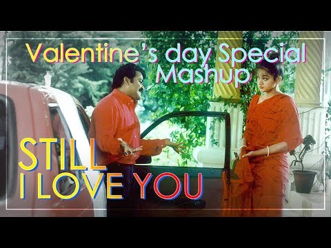 STILL I LOVE YOU   Valentines Day Special Mashup  Mohanlal