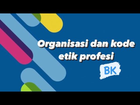 ORGANISASI DAN KODE ETIK PROFESI BK • kelompok 12 FIP Unesa - YouTube