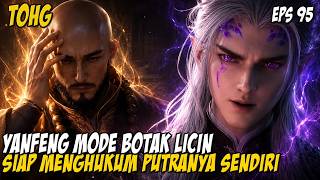 KEKAISARAN YANGKANG TELAH JATUH KETANGAN PUTRA MAHKOTA - ALUR CERITA DONGHUA TOHG EPS 95 SUB INDO