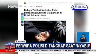 Perwira Polisi Ditangkap Nyabu di Kamar Hotel jakarta #iNewsSiang 08/01