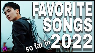 20 Favorite KPOP Songs from 2022... SO FAR