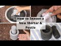 How to season a new mortar &amp; pestle | Three Step Process before first use |
