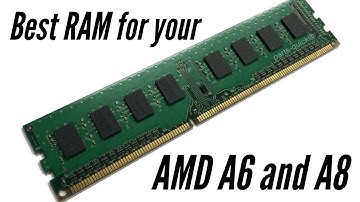 Ano ang the best na ram para sa AMD A6 o A8 mo ?