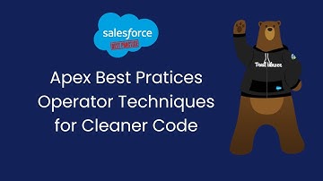Apex Best Practices: Operator Techniques for Cleaner Code
