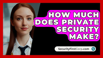 How Much Does Private Security Make? - SecurityFirstCorp.com