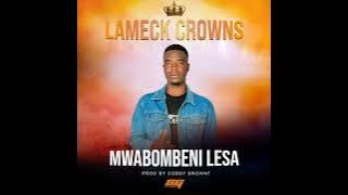 Lameck Crowns - Mwabombeni Lesa. [Official Music Audio]