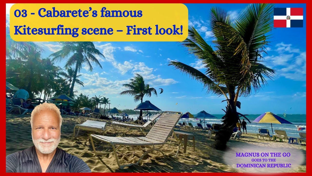 DR - 03 - Cabarete’s famous Kitesurfing scene – First look!