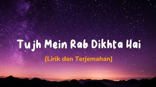 Tujh Mesin Rab Dikhta Hai || Lirik dan Terjemahan