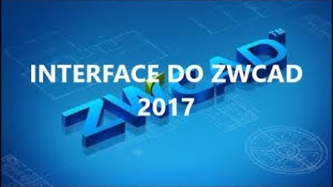 INTERFACE DO ZWCAD 2017 DICAS DE USO