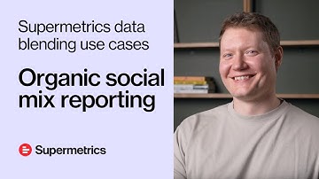 Organic social mix reporting | Supermetrics data blending use cases