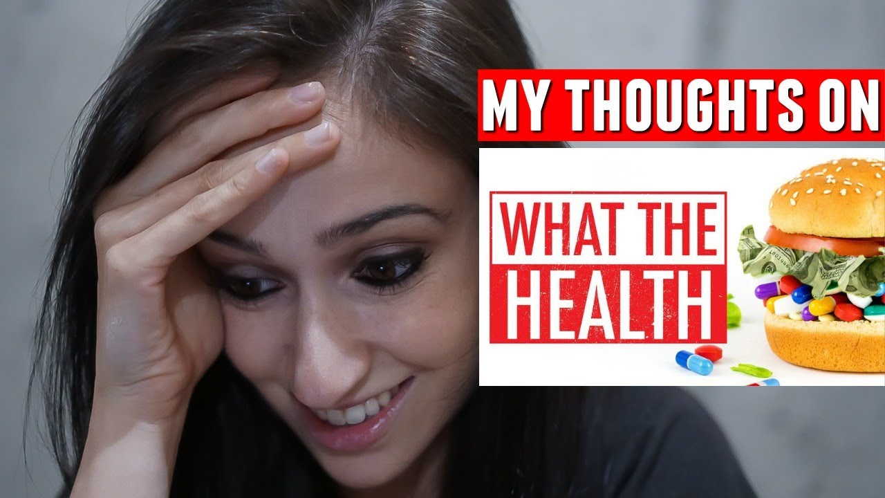 what-the-health-netflix-documentary-my-thoughts-youtube