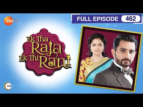 Ek Tha Raja Ek Thi Rani - Full Ep - 462 - Rana Indravadan, Rani Rajveer Singh - Zee TV