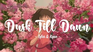 [ Lyrics ] Dusk Till Dawn - Tyler & Ryan Cover