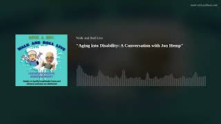 'Aging into Disability: A Conversation with Jon Hemp'