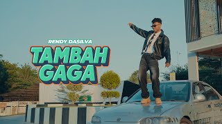 Rendy Da Silva - TAMBAH GAGA ( OFFICIAL MUSIC VIDEO )