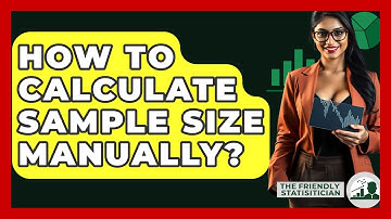How To Calculate Sample Size Manually? - The Friendly Statistician
