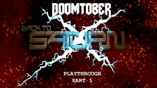 DOOMTOBER - Back To Saturn X Playthrough Part 1