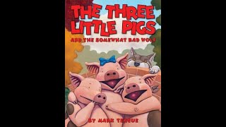 The Three Little Pigs and the Somewhat Bad Wolf: Read Aloud