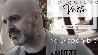 YO QUIERO VERTE - GADIEL ESPINOZA chords