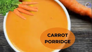How To Prepare The Tastiest Carrot Porridge