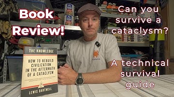 The Knowledge by Lewis Dartnell - A Technological Survival Field Guide