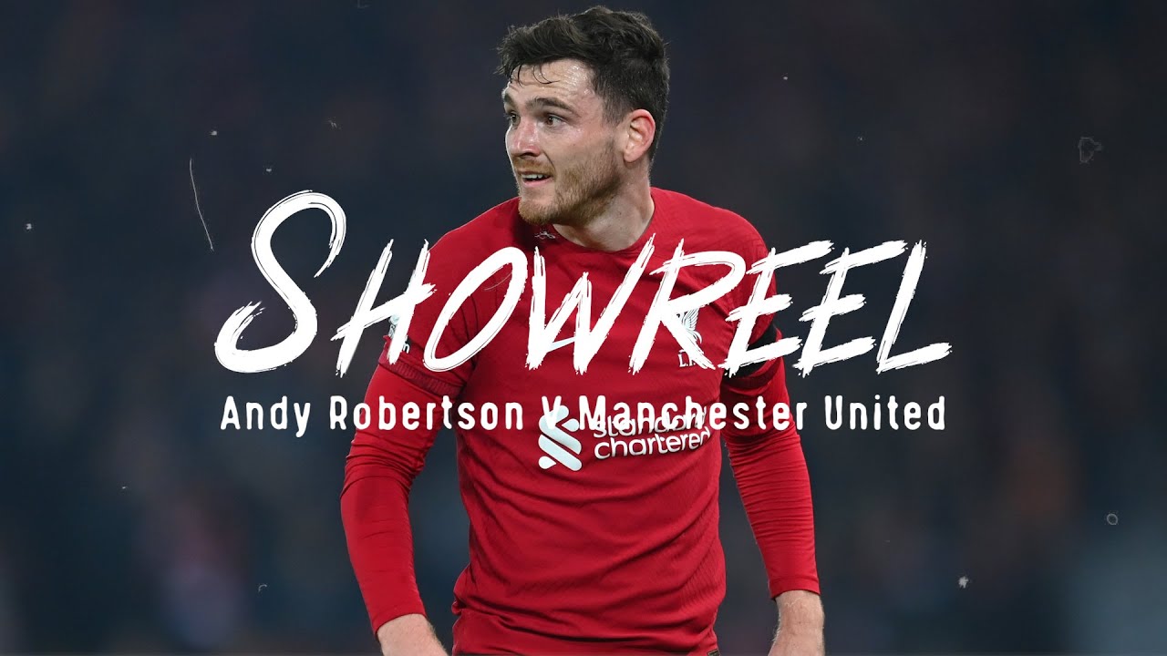 Showreel: Relentless Robertson sets the tempo vs Man United