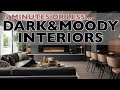 5 minute dark  moody interior design style