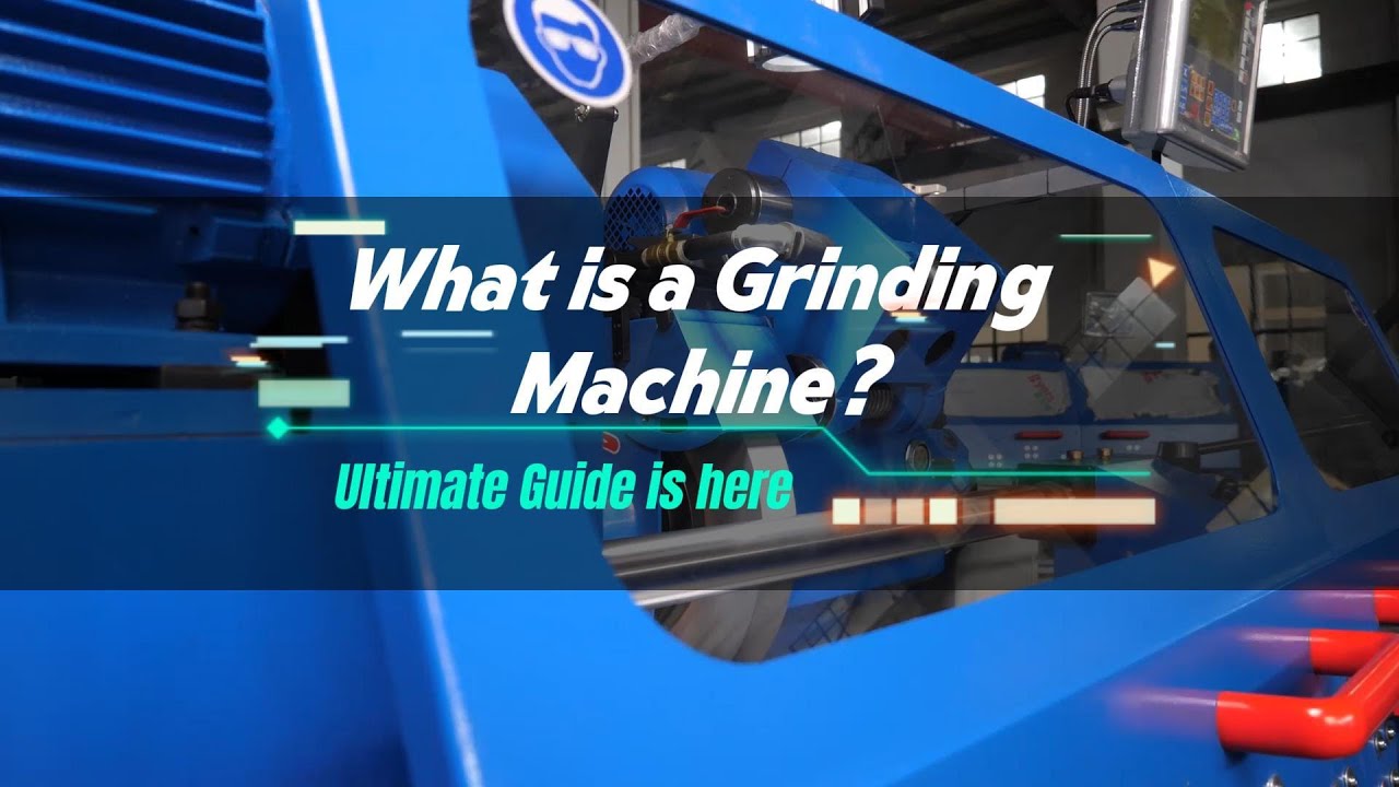 Grinding Machines丨Types, Process, and Applications - YouTube