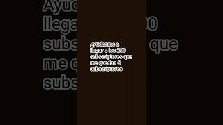 ayudame a llegar a los 200 subscriptores