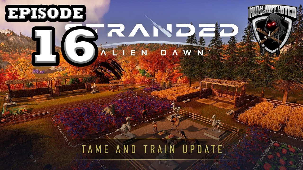 Mukluk Plays Stranded: Alien Dawn Tame and Train Update Part 16