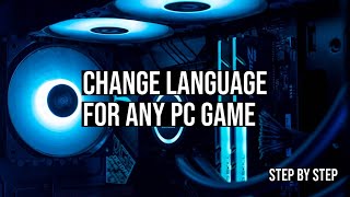 Change Language for any PC game