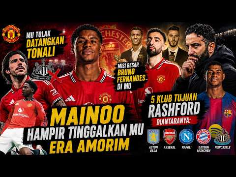 MISI BESAR BRUNO DI MU❗MAINOO HAMPIR PERGI☹️MU MUNDUR REKRUT TONALI😭5 KLUB TUJUAN RASHFORD🔴BERITA MU
