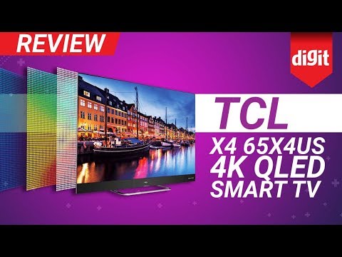 TCL X4 65-inch 4K HDR QLED TV Review | Digit.in