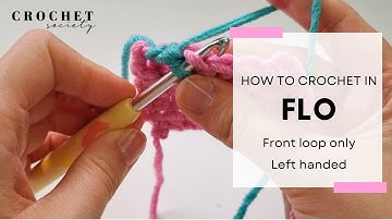 How to Crochet a FLO - Front Loop Only  (left-handed) | Beginner Crochet