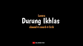 Durung Ikhlas - Lavora (slowed reverb lirik) | aku durung ikhlas ndelok kabeh iki || Slowed IND