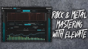 Rock & Metal Mastering with ELEVATE // Newfangled Audio and Eventide