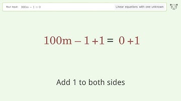 Solve 100m-1=0: Linear Equation Video Solution | Tiger Algebra
