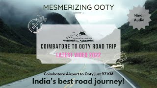 COIMBATORE TO OOTY ROAD TRIP  JUST 97 KM FROM COIMBATORE   INDIA'S MOST SCENIC ROAD  FULL REVIEW