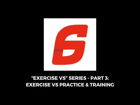 Striation 6 Podcast, "Exercise VS Series" - Part 3: Exercise vs Practice and Training