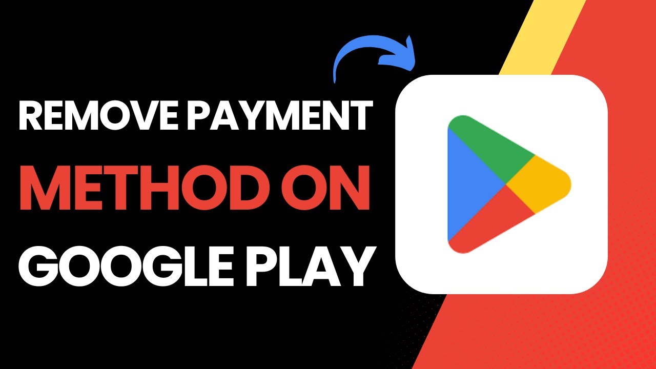 How To Remove Payment Method On Google Play - YouTube
