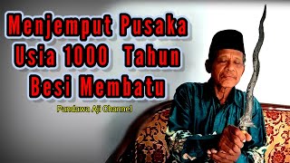 Menjemput Keris Usia 1000 Tahun yang sudah membatu