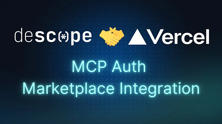 Descope MCP Auth | Vercel Marketplace Integration